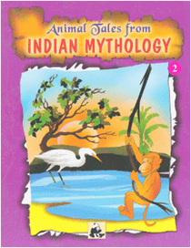 Animal Tales From Indian Mythology II