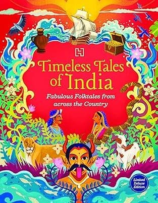 Timeless Tales of India: Fabulous Folktales from across the Country