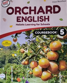 Orchard English,' Coursebook 5, published by Orient Black Swan, 2022